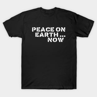 PEACE ON EARTH NOW T-Shirt